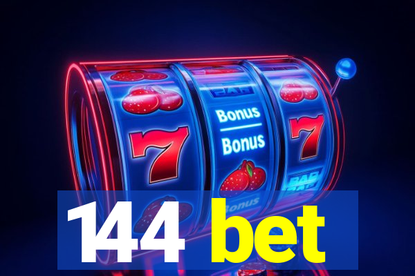 144 bet